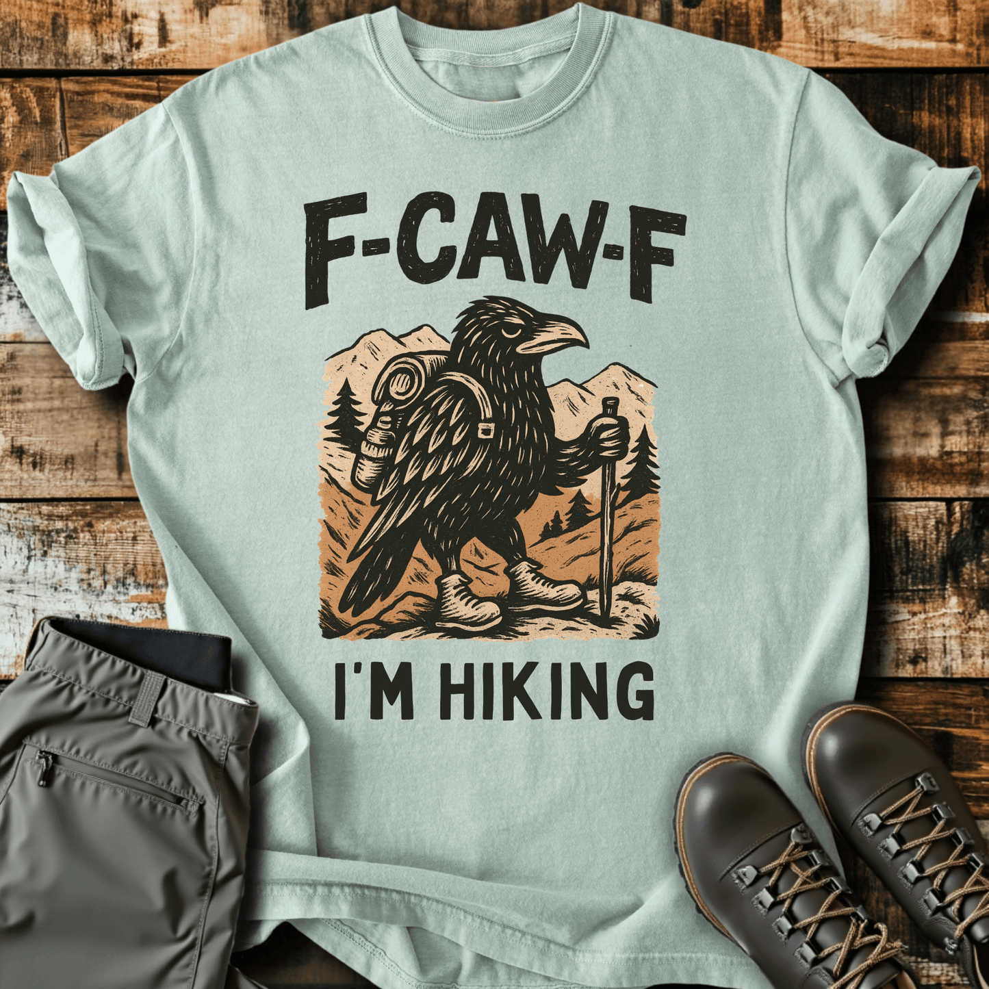 F-Caw-F I'm Hiking T-shirt