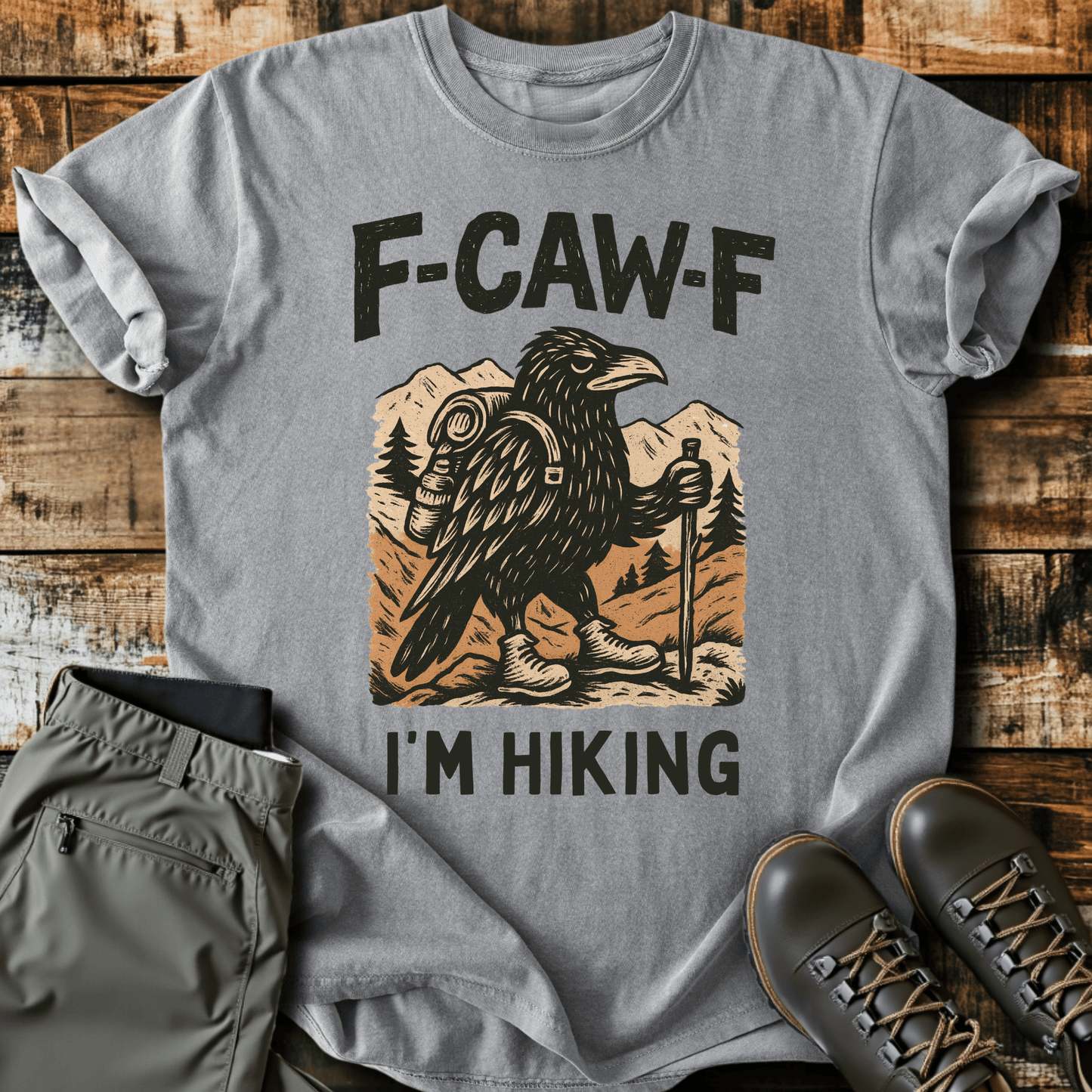 F-Caw-F I'm Hiking T-shirt