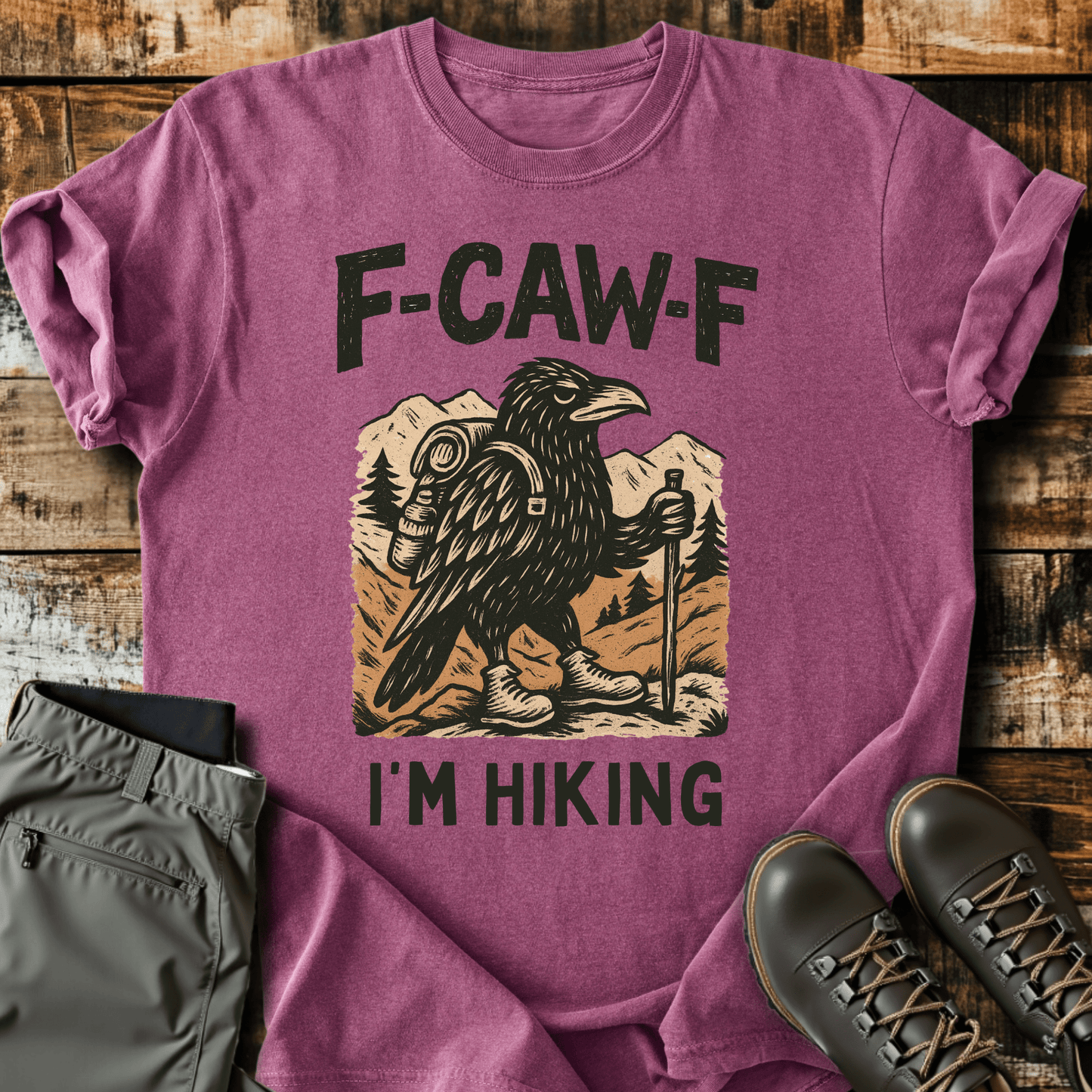 F-Caw-F I'm Hiking T-shirt