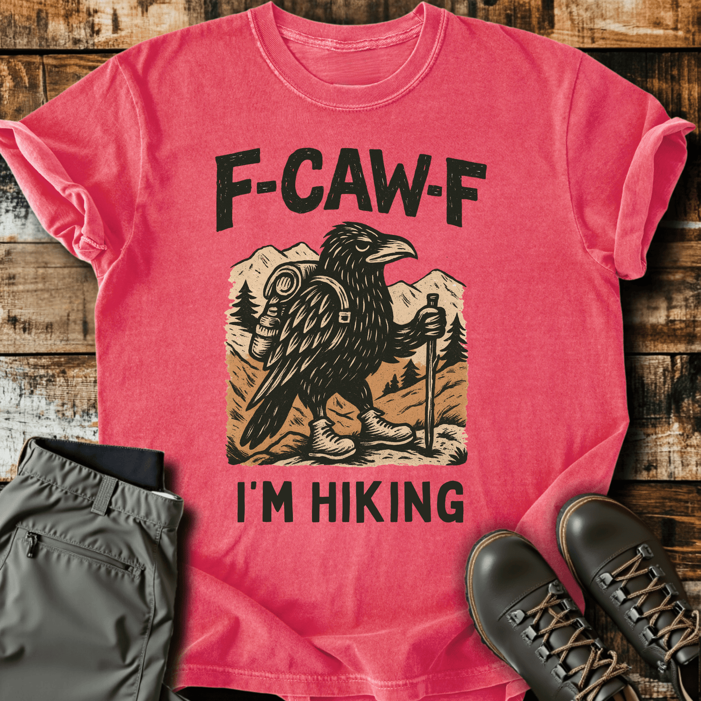 F-Caw-F I'm Hiking T-shirt