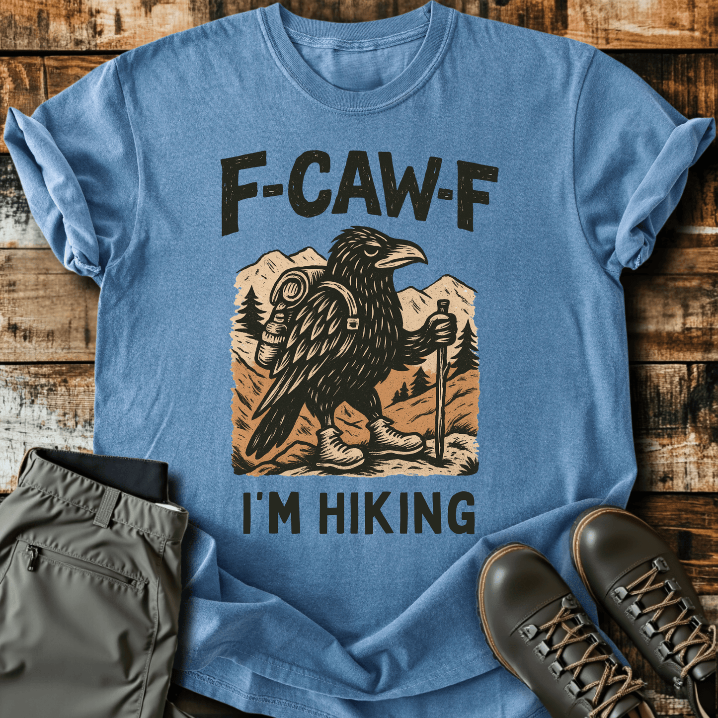 F-Caw-F I'm Hiking T-shirt