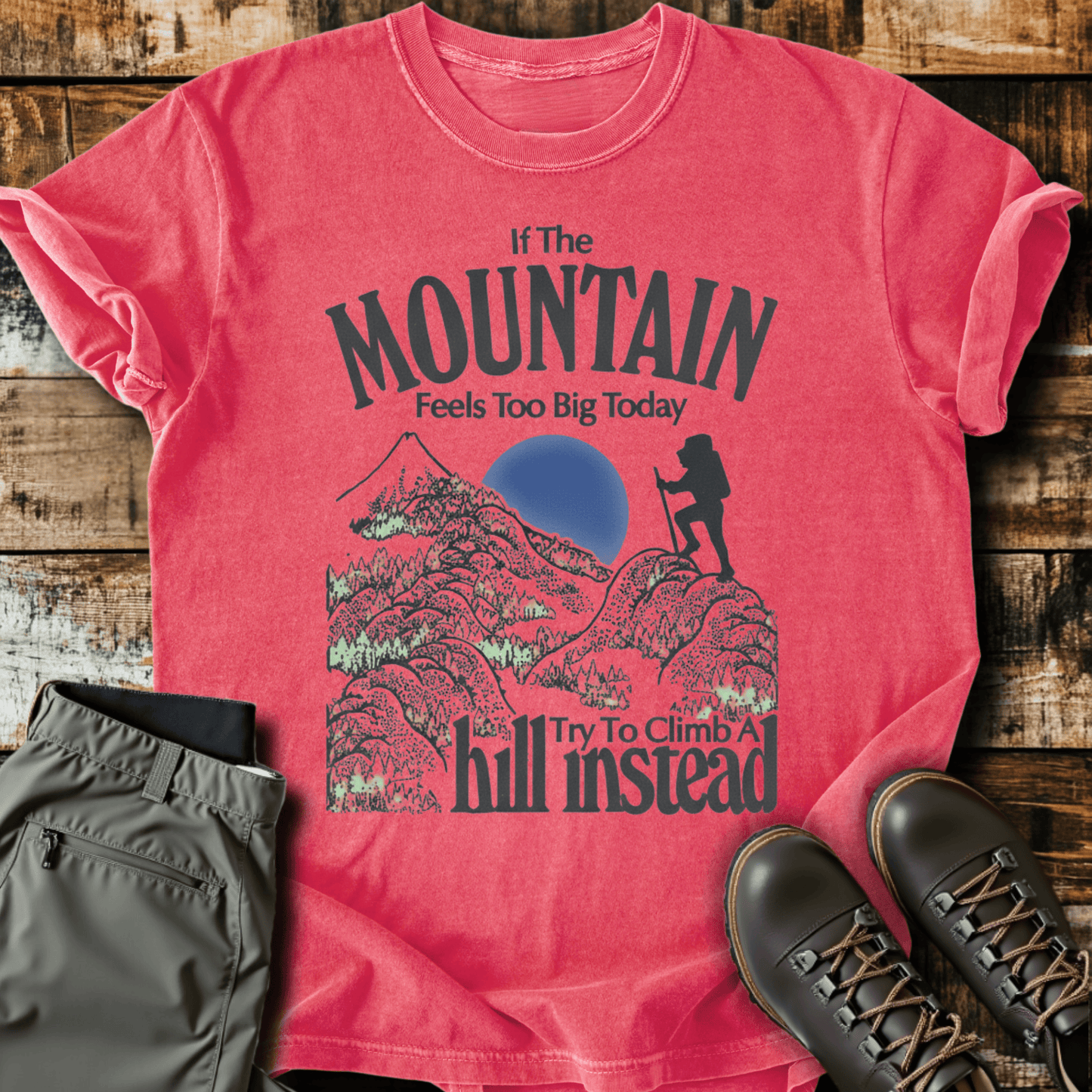 Climb A Hill T-Shirt
