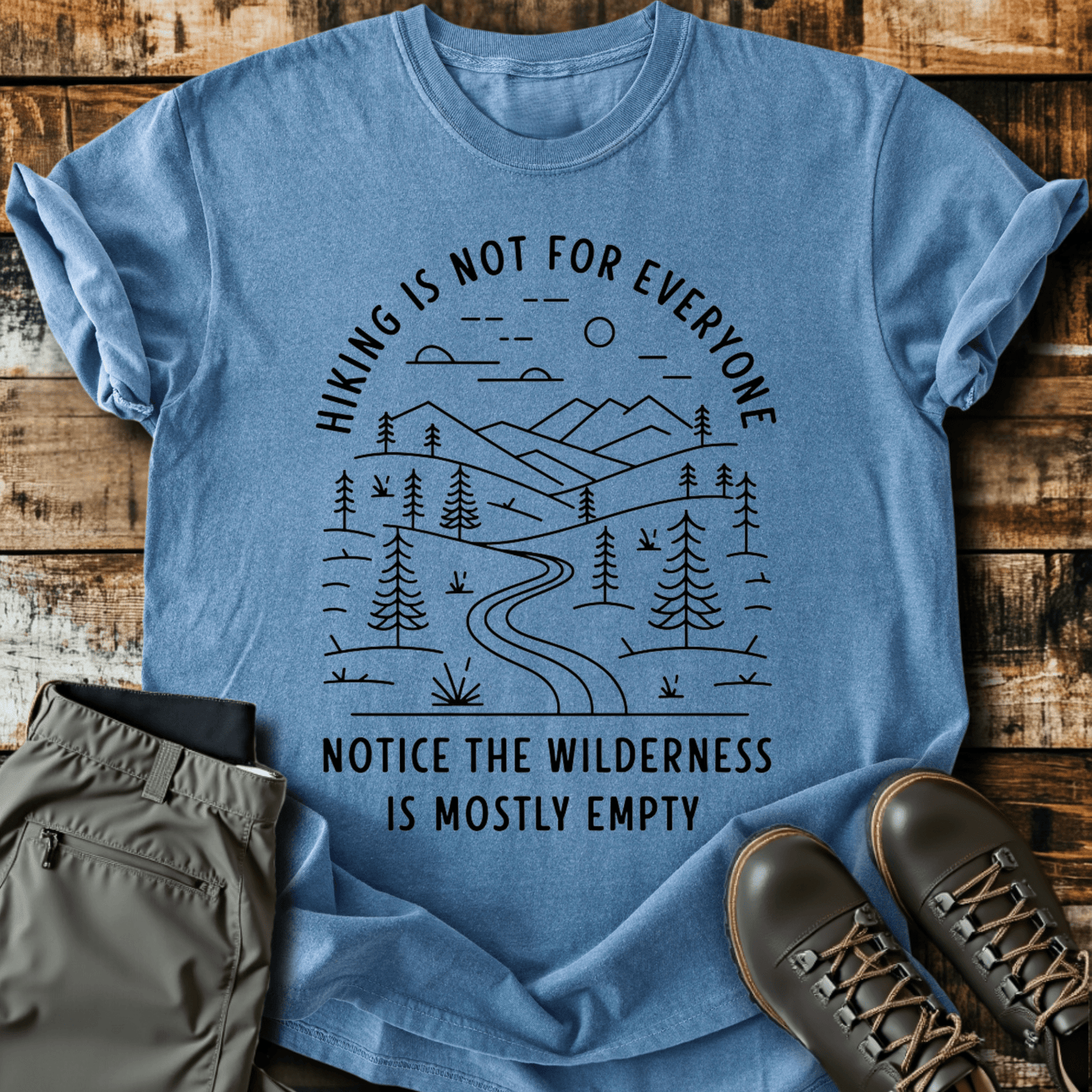 Hiking Is Not For Everyone T-shirt