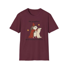 The Prophecy Did Not Mention This Bullshit T-Shirt