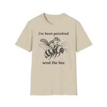 I've Been Perceived Send The Bee T-Shirt