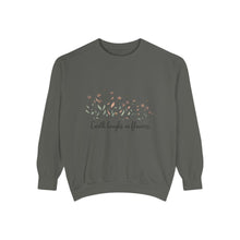 Earth Laughs In Flowers Sweatshirt