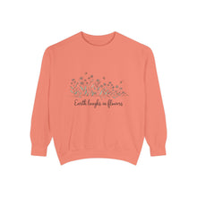 Earth Laughs In Flowers Sweatshirt