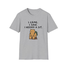 I Came. I Saw. I Needed A Sit. T-Shirt