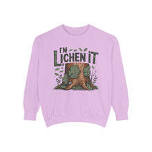 I'm Lichen It Sweatshirt
