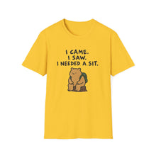 I Came. I Saw. I Needed A Sit. T-Shirt