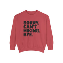 Sorry Can't Hiking Bye Sweatshirt