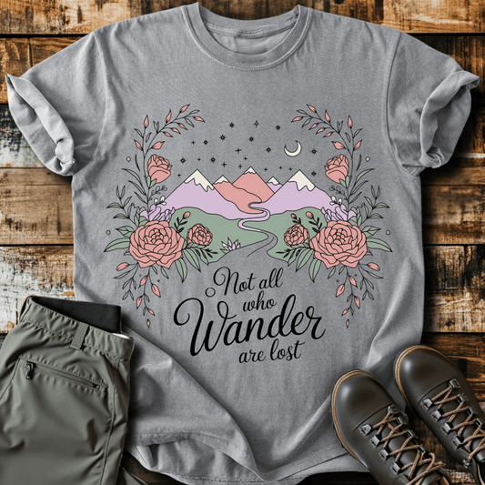 Not All Who Wander Are Lost T-shirt