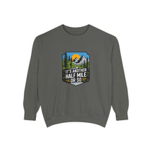 Another Half Mile Or So Sweatshirt