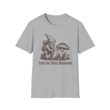 Stop For Every Mushroom T-Shirt