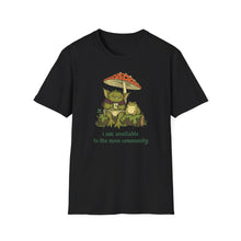 I Am Available To The Moss Community T-Shirt