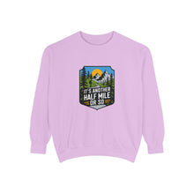 Another Half Mile Or So Sweatshirt