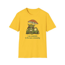 I Am Available To The Moss Community T-Shirt