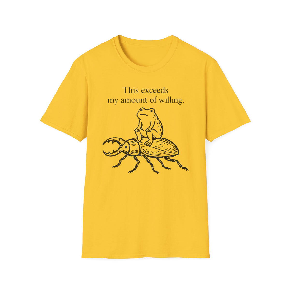 This Exceeds My Amount Of Willing T-Shirt