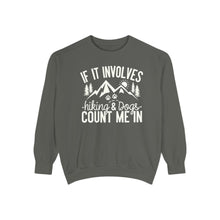 If It Involves Hiking And Dogs Sweatshirt