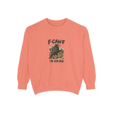 F-Caw-F I'm Hiking Sweatshirt