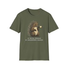 I'm Being Pleasant At Considerable Expense T-Shirt