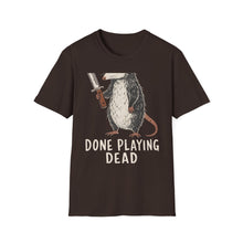 Done Playing Dead T-Shirt