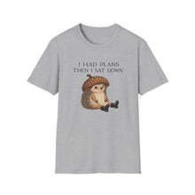 I Had Plans Then I Sat Down T-Shirt