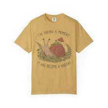 I'm Taking A Moment It Has Become A Habitat T-Shirt
