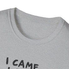 I Came. I Saw. I Needed A Sit. T-Shirt