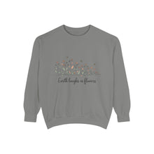 Earth Laughs In Flowers Sweatshirt