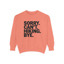 Sorry Can't Hiking Bye Sweatshirt
