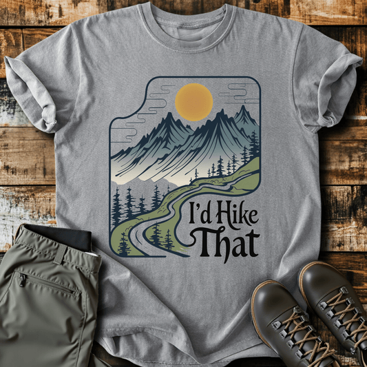 I'd Hike That T-shirt