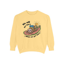 When We Get There Sweatshirt