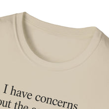 I Have Concerns About The Arrangement T-Shirt