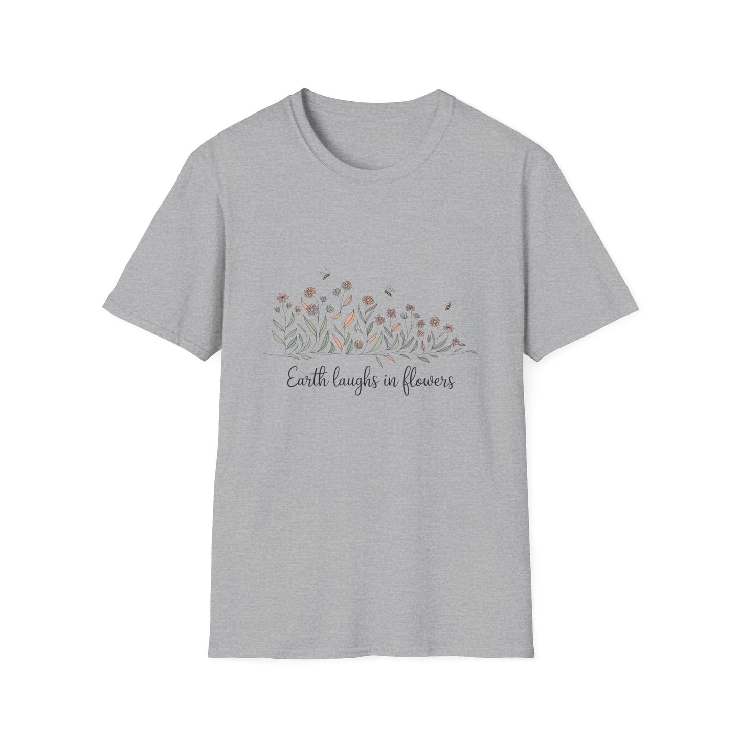 Earth Laughs In Flowers T-shirt