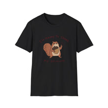 I'm Happy To Share My Opinion T-Shirt