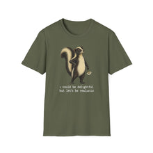 I Could Be Delightful But Let's Be Realistic T-Shirt