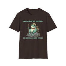 Gonna Dilly Dally T-Shirt