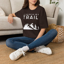 I'd Rather Be On A Trail T-Shirt