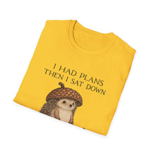 I Had Plans Then I Sat Down T-Shirt
