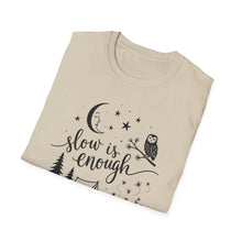 Slow Is Enough T-Shirt