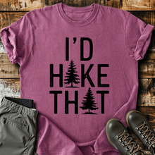 I'd Hike That T-shirt