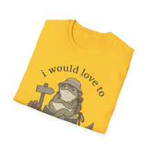 I Would Love To But T-Shirt