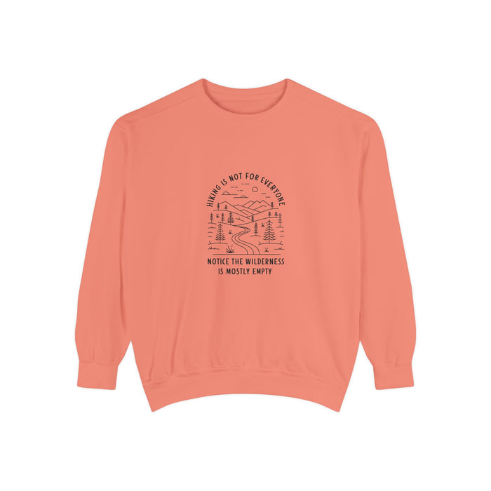 Hiking Is Not For Everyone Sweatshirt