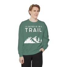 I'd Rather Be On A Trail Sweatshirt