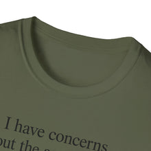 I Have Concerns About The Arrangement T-Shirt