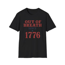 Out Of Breath Since 1776 T-Shirt