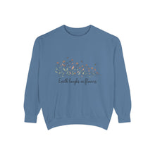 Earth Laughs In Flowers Sweatshirt