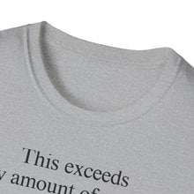 This Exceeds My Amount Of Willing T-Shirt