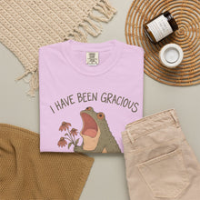 I Have Been Gracious For Several Minutes T-Shirt